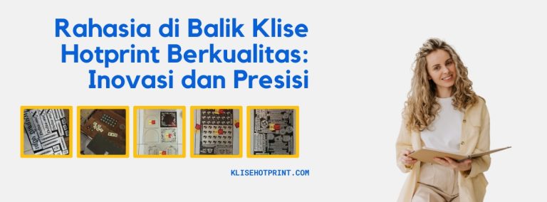 Rahasia di Balik Klise Hotprint Berkualitas