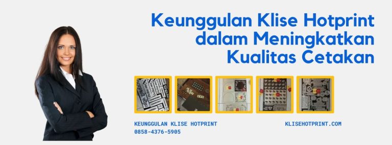Keunggulan Klise Hotprint, Malang, 0858-4376-5905